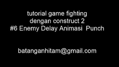 construct 2  tutorial game fighting #6 Enemy Delay Animasi  Punch