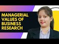 Managerial Values Of Business Research