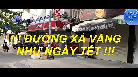 LOCKDOWN SAIGON | GIÃN CÁCH XÃ HỘI _ 3 TẠI CHỖ | Ngauhung27