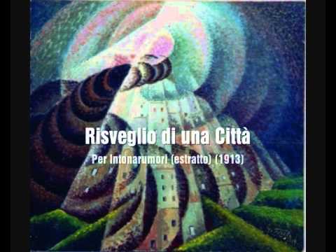 Luigi Russolo: Risveglio Di Una Città, Per Intonarumori (1913)