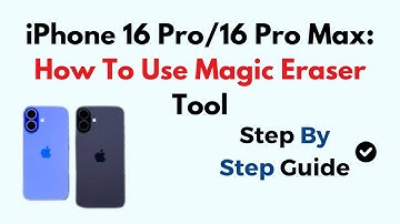 iPhone 16 Pro/16 Pro Max: How To Use Magic Eraser Tool