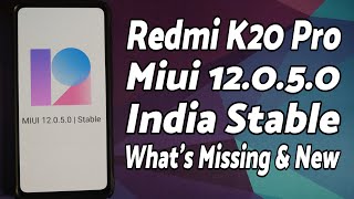 Redmi K20 Pro | Official MIUI 12.0.5.0 Stable | What's New & Missing