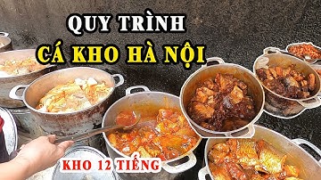 Tận Mắt Quy Trình Nồi Cá Kho Hà Nội Kho Trong 12 Tiếng Đồng Hồ | ở đâu ăn gì