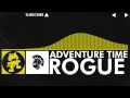 [Electro] - Rogue - Adventure Time [Monstercat Release]