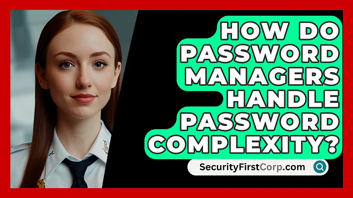 How Do Password Managers Handle Password Complexity? - SecurityFirstCorp.com
