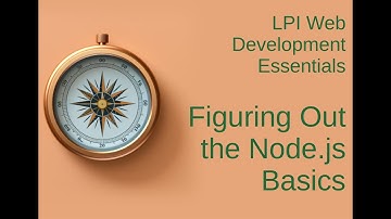 Figuring Out the Node.js Basics - LPI Web Development Essentials Study Guide