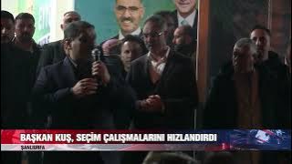 BAŞKAN KUŞ, SEÇİM ÇALIŞMALARINI HIZLANDIRDI
