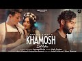 Khamosh dil mein official 4k  anurag sinha i anjali krishna i arun sharma i mfa records