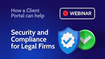 Security and Compliance for Legal Firms: How A Client Portal Can Help.