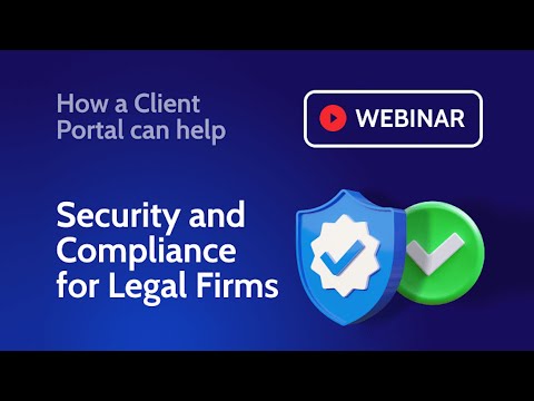 Security and Compliance for Legal Firms: How A Client Portal Can Help.