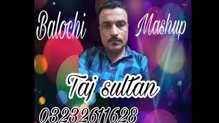 taj sultan song | balochi mashup song | balochi song | balochi omani song | 2021