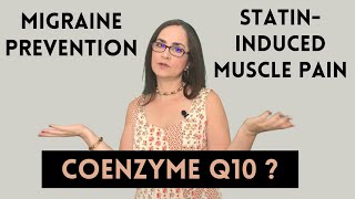 #050 Coenzyme Q10 for MIGRAINE prevention and STATINinduced muscle pain