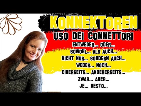 Lezione Tedesco 91 | I connettori in tedesco | Konnektoren | Entweder, Oder | Sowohl, Als Auch