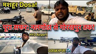 Hyderabad to Gorakhpur Travel Vlog ✈️ | नलगोंडा का मशहूर डोसा और Flight Journey #kripalpaintingwork