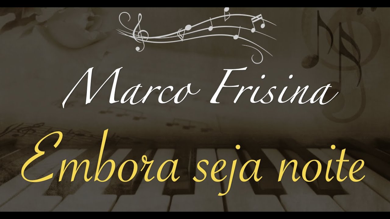 Embora seja noite | Benché sia notte | Marco Frisina