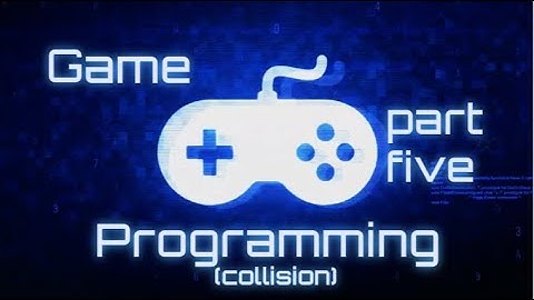 CS1010: Game Programming Part 5 (Collision)