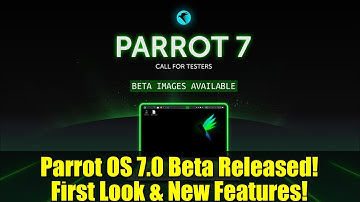 Parrot OS 7.0 Beta Released! First Look & New Features!