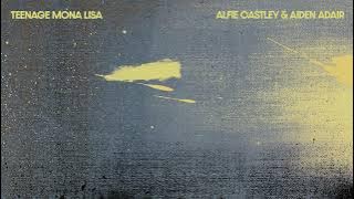 Alfie Castley - Teenage Mona Lisa (Feat. Aiden Adair) [ Audio]