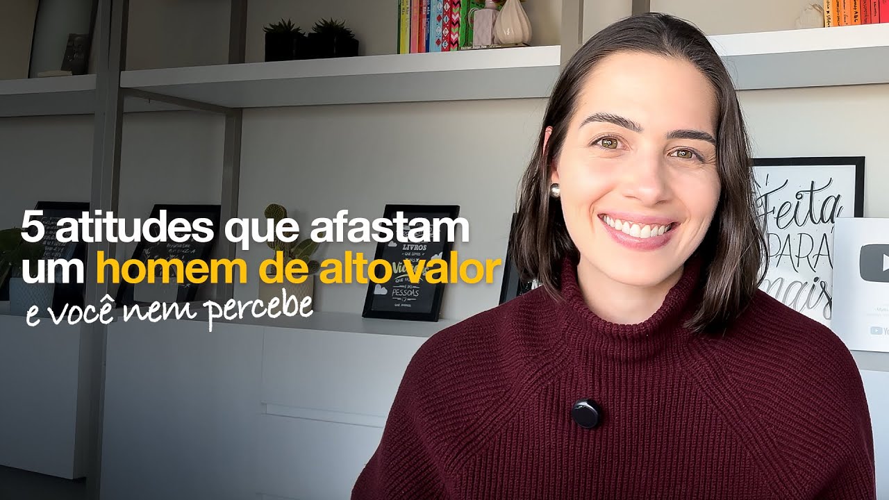 5 Atitudes que AFASTAM um homem de alto valor e você nem percebe | Mylla Murta 