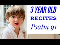 3 year old recites Psalm 91!