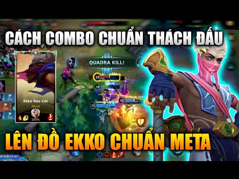 [LMHT Tốc Chiến] Cách Combo Ekko Chuẩn Thách Đấu Lên Đồ Chuẩn Meta Trong Liên Minh Tốc Chiến