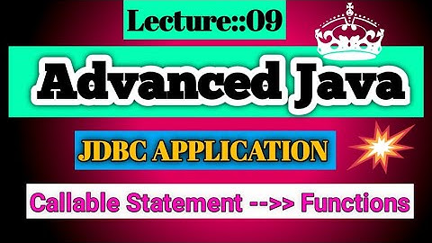 Advance Java Lecture[09] (10 May 2022) || On Callable Statement--Functions|| Smart Java Developer ||