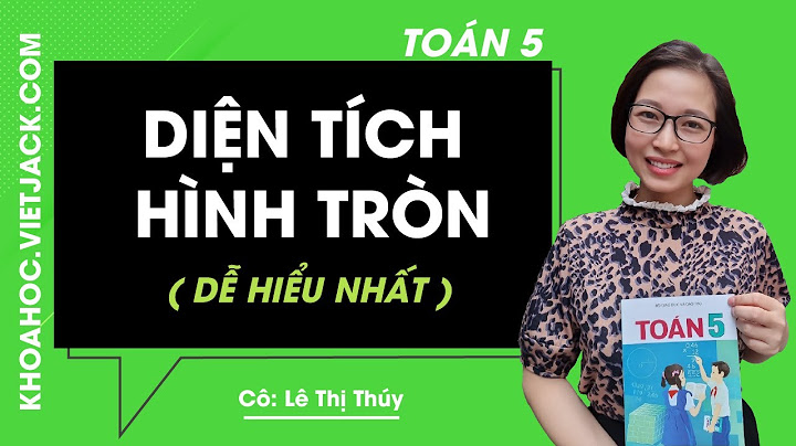 Sách toán lớp 5 trang 100 diện tích hình tròn năm 2024