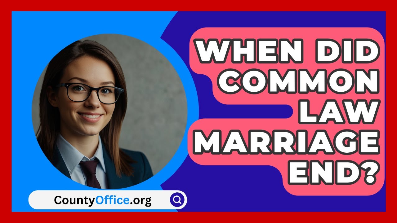 When Did Common Law Marriage End CountyOffice YouTube When Did Common Law Marriage End CountyOffice YouTube