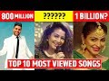 Top 10 Most Viewed Songs in India | Most Viewed Indian/Bollywood Songs on YouTube