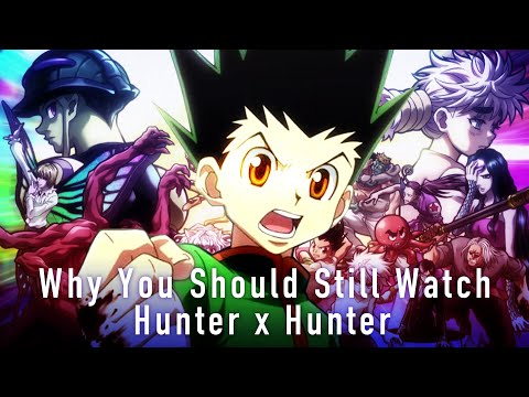 Why You Should Still Watch Hunter X Hunter