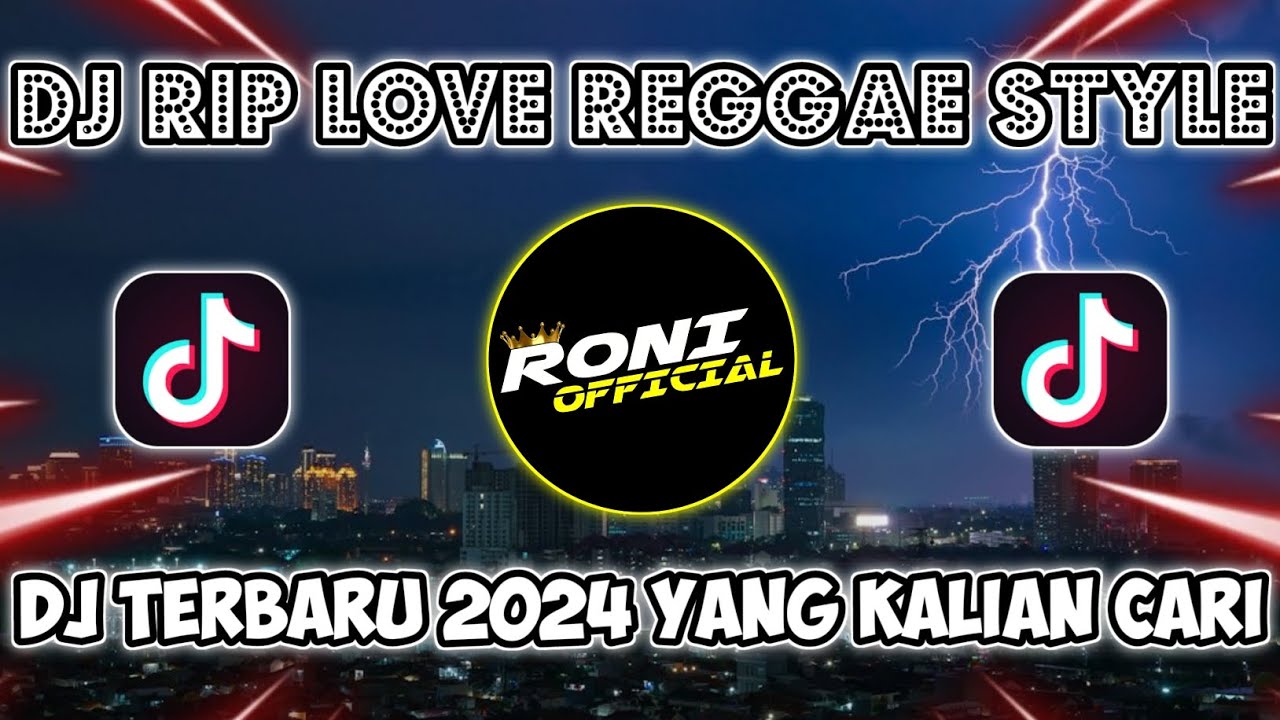 DJ RIP LOVE REGGAE STYLE VIRAL TIKTOK TERBARU 2024 - YouTube