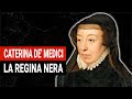 Caterina De' Medici: la REGINA NERA