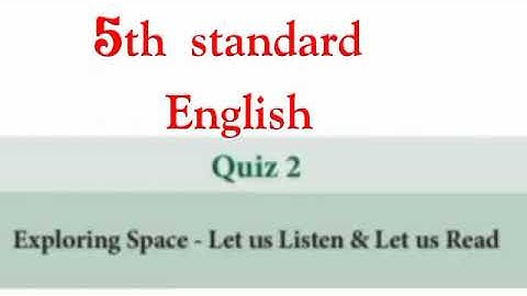 5th || English ||  quiz 2 ||  Exploring Space - Let us Listen & Let us Read @Kanishai