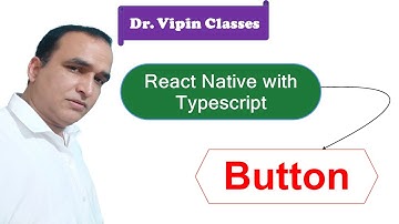React Native Typescript Button #3 | Dr Vipin Classes