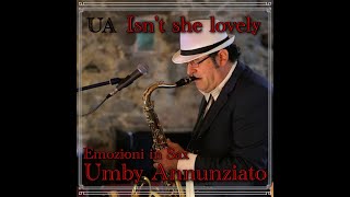 Isn&#39;t She Lovely (sax version) interpretata da Umby Annunziato