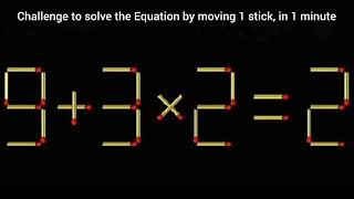 99% Failed | Brain Teaser - Move 1 Matchstick To Fix The Equation |