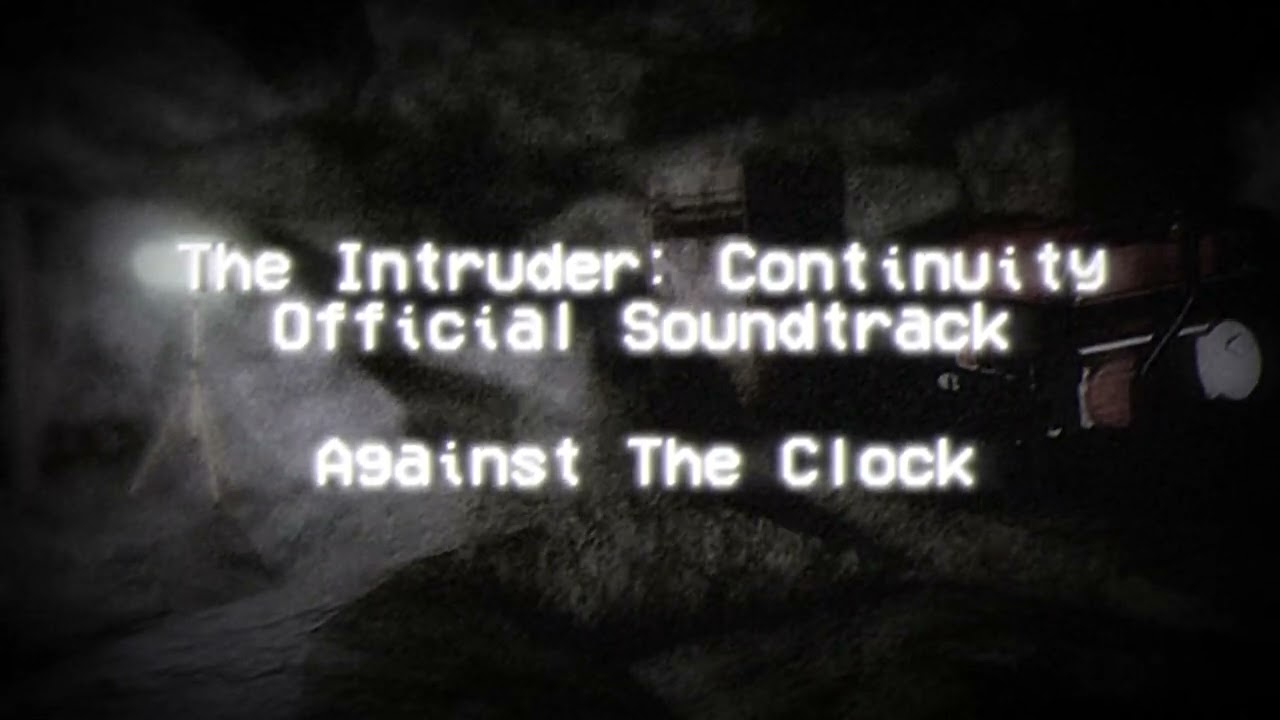 The Intruder: Continuity OST: Against The Clock