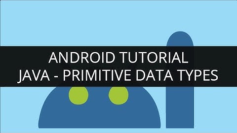 Android Tutorial Java-Primitive Data Types(Part-5) | Edureka