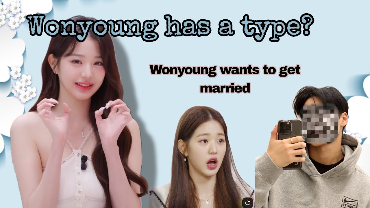 Wonyoung has a type/ Wonyoung wants to get married interview/ funny moments