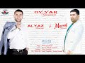 Murad Shamil & Alyaz Temuryan - Oy yar yaramini   (2018 NEW)