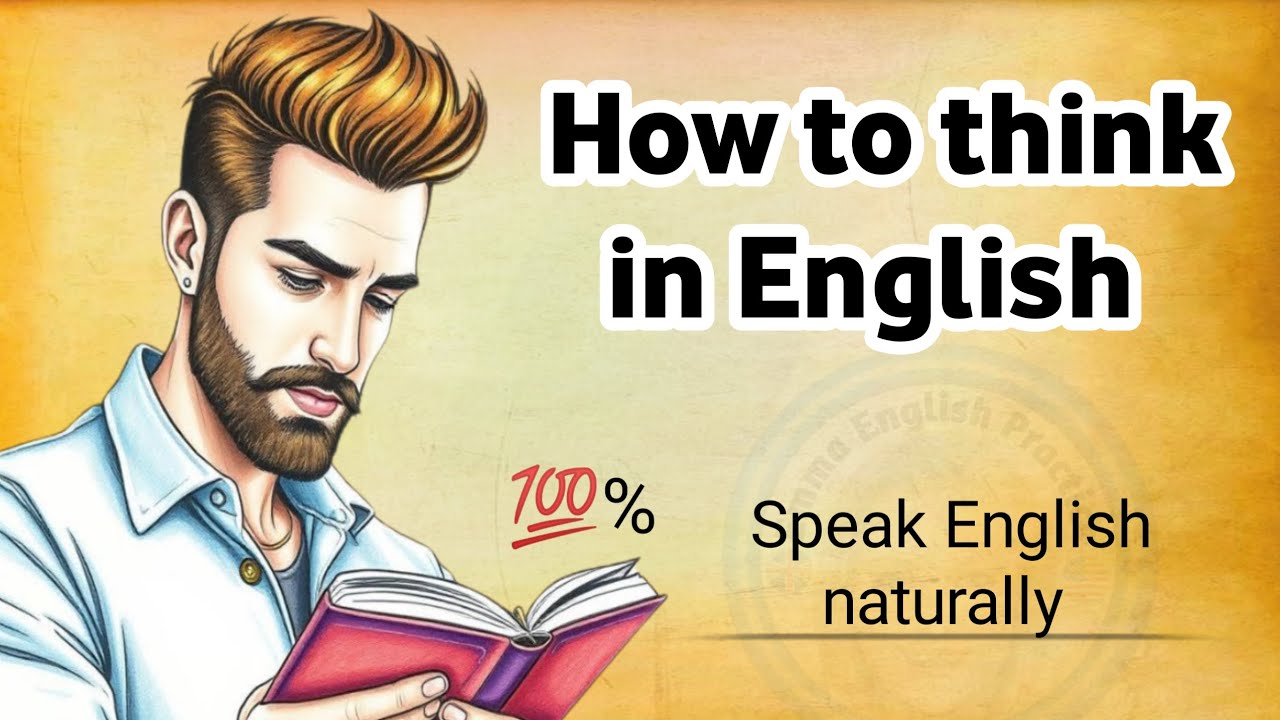 Outline Video Think in English || improve your English || learn English through stories || Speak English level 4