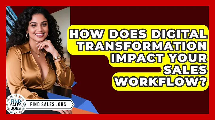 How Does Digital Transformation Impact Your Sales Workflow? - Find Sales Jobs