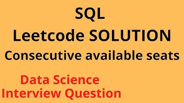 Leetcode SQL - Consecutive available seats | Data Science | Machine Learning