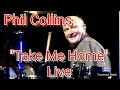 Phil Collins,Take Me Home,Live, Farewell Tour