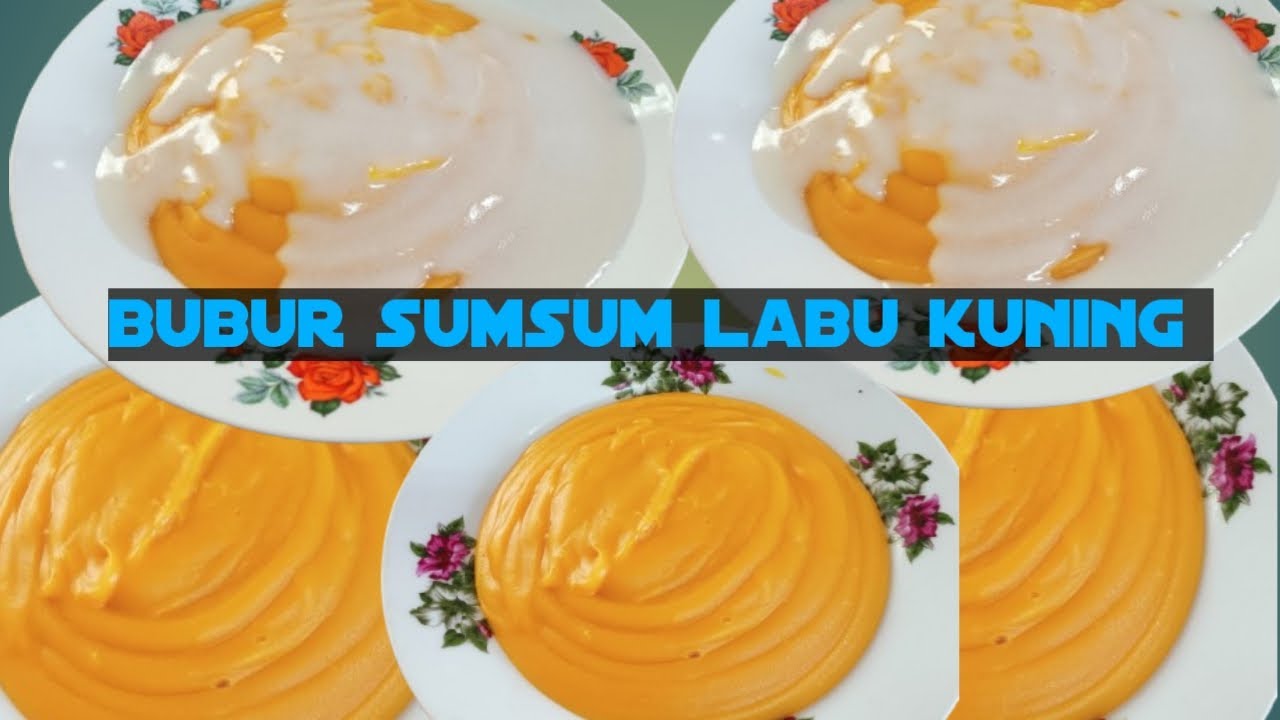 RESEP BUBUR SUMSUM LABU KUNING LEMBUT,MANIS GURIH ENAK BANGET INI PERLU DI COBA