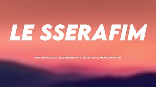 LE SSERAFIM - Eve, Psyche & the Bluebeard’s wife (feat. Demi Lovato) (Lyrics Video) 🪗