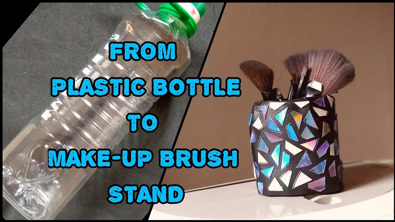 MAKE-UP BRUSH STAND FROM PLASTIC BOTTLE | DIY video | How to make a ...