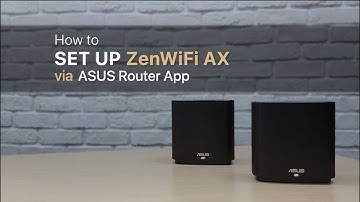How to Set Up ZenWiFi AX via ASUS Router App? XT9 XT8 XT12 XD4 XP4