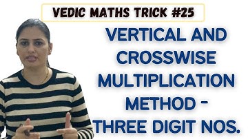 Vedic Maths Trick #25- Vertical and Crosswise Multiplication Method/ Three Digit Numbers #VedicMaths
