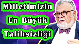 Milletimizin En büyük Talihsizliği Ne? - Celal Şengör Açıklıyor